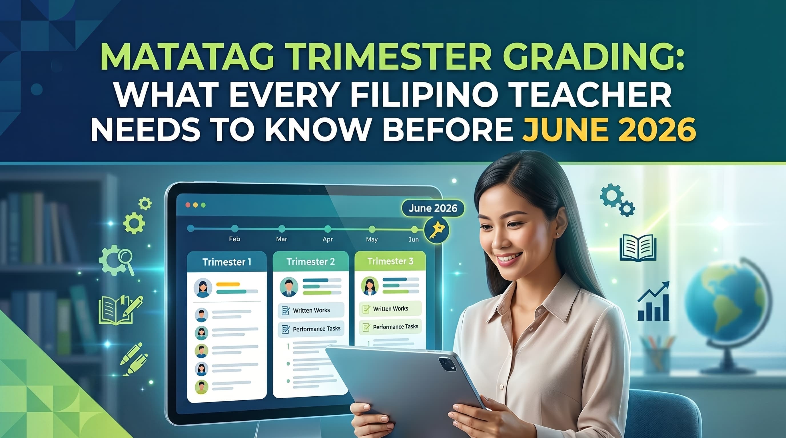 MATATAG Trimester Grading: What Every Filipino Teacher Needs to Know Before June 2026